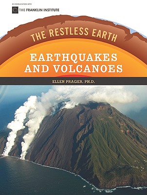 Earthquakes and Volcanoes - Prager, Ellen, Ph.D.
