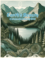 Earth's Beauty: A Landscape Coloring Book for Adults
