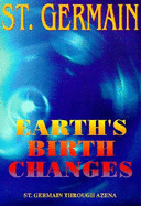 Earth's Birth Changes: St. Germain Through Azena