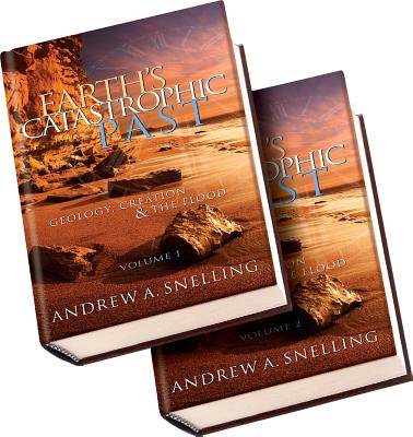 Earth's Catastrophic Past - Snelling, Andrew, Dr.
