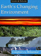 Earth's Changing Environment: Compton's by Britannica