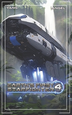 Earth's First Starfighter Volume 4 - Angel, Michael, and Yang, Han