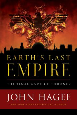 Earth's Last Empire: The Final Game of Thrones - Hagee, John