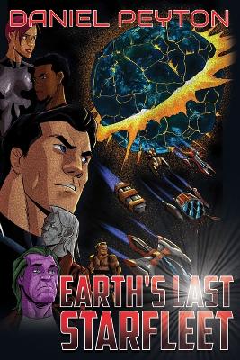 Earth's Last Starfleet - Peyton, Daniel