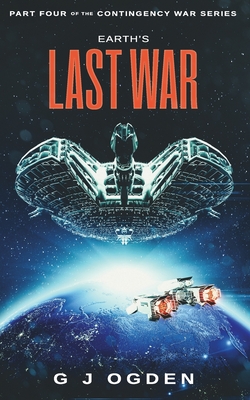 Earth's Last War - Ogden, S L (Editor), and Ogden, G J