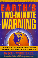 Earth's Two Minute Warning: Today's Bible Predicted the Signs of the End Times