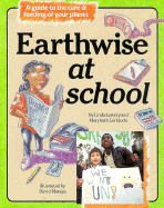 Earthwise at School: A Guide to the Care & Feeding of Your Planet - Lowery, Linda, and Keep, Linda Lowery, and Lorbiecki, Marybeth