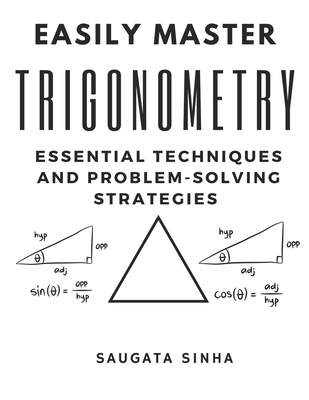 Easily Master Trigonometry: Essential techniques and problem-solving strategies - Sinha, Saugata
