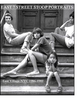 East 7th Street stoop portraits: East Village NYC 1986-1989 - Thompson, Addison
