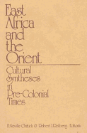 East Africa and the Orient: Cultural Syntheses in Pre-Colonial Times - Chittick, H Neville