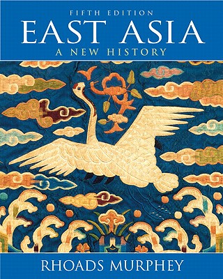 East Asia: A New History - Murphey, Rhoads