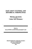 East Asian Cultural and Historical Perspectives: Histories and Society--Culture and Literatures