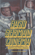 East German Cinema: Defa and Film History