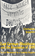 East German Dissidents and the Revolution of 1989: Social Movement in a Leninist Regime