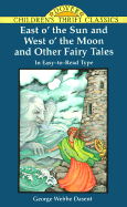 East O' the Sun and West O' the Moon: And Other Fairy Tales