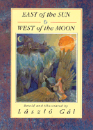East of the Sun and West of the Moon - Gal, Laszlo