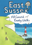 East Sussex: 40 Coast and Country Walks