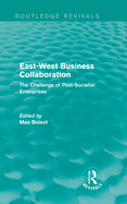 East-West Business Collaboration (Routledge Revivals): The Challenge of Governance in Post-Socialist Enterprises