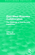 East-West Business Collaboration (Routledge Revivals): The Challenge of Governance in Post-Socialist Enterprises