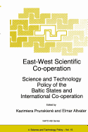 East-West Scientific Co-Operation: Science and Technology Policy of the Baltic States and International Co-Operation