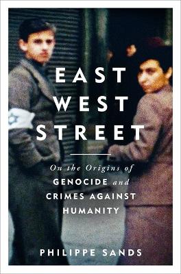 East West Street: Non-fiction Book of the Year 2017 - Sands, Philippe, QC