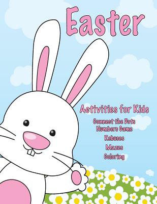 Easter Activities for Kids: Connect the Dots Numbers Game, Rebuses, Mazes, Coloring - Mahony, Sandy, and Brown, Mary Lou