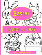 Easter Activity Book: Easter Color and Play: Easter Coloring Book for Kids with Activities