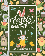 Easter Activity Book for Kids Ages 4-8: A Cute Basket Stuffer Book for Boys and Girls with Full Color Easter Games