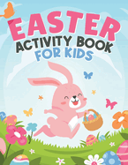 Easter Activity Book For Kids: Preschool & Kindergarten Fun Activity Coloring Pages, Mazes, Copy the Picture, Ticktacktoe, Number Tracing, Sketch, Sudoku & More! Adorable Fun Girls & Boys Easter Gift