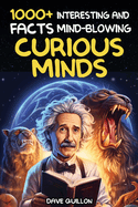 Easter Basket Stuffers: 1000+ Interesting and Mind Blowing Facts For Curious Minds: Super Fun Trivia & Quiz About History: Pop Cultures, Science and The World Around Us