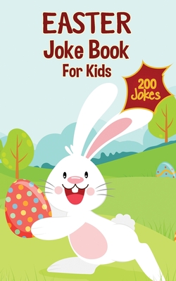 Easter Basket Stuffers: Easter Joke Book Containing Over 200 Hilarious Jokes For Boys, Girls, Teens and The Whole Family This Easter - Greene, Joe, and Stuffers, Easter Basket