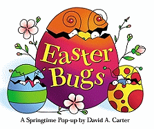 Easter Bugs: A Springtime Pop-Up by David A. Carter
