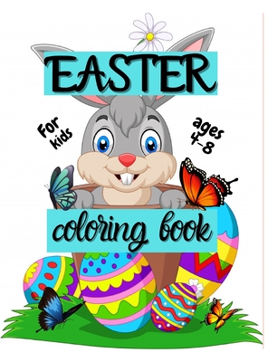Easter Coloring Book for Kids: Funny and Amazing Easter Coloring Book for kids / Unique And High Quality Images Coloring Pages/ Book For Toddler and Preschool - Asteri, Publishing