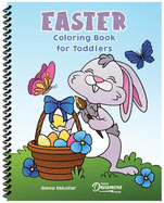 Easter Coloring Book for Toddlers: Simple Easter and Spring Themes For Kids Ages 2-4 | Great Toddler Easter Basket Stuffer