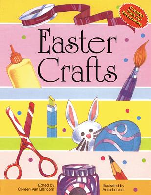 Easter Crafts - Van Blaricom, Colleen (Editor), and Blaricom, Colleen