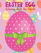 Easter Egg Coloring Book for Adults: Beautiful Collection with More Than 65 Unique Designs to Color