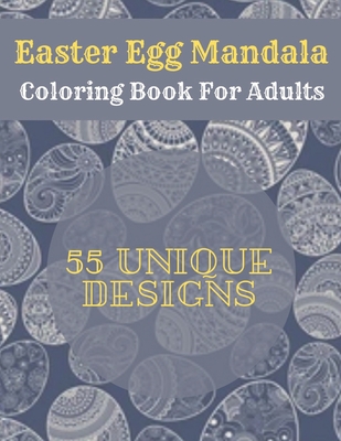 Easter Egg Mandala Coloring Book For Adults: Mandala Easter Egg Coloring Book for Teens & Adults For Fun and Relaxation - Publisher, Af Book