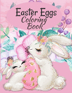 Easter Eggs Coloring Book: Easter Coloring Book For Adults & Kids that Prefer Larger Open Designs