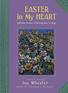 Easter in My Heart: Uplifting Stories of Redemption and Hope