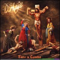 Easter Is Cancelled [Deluxe Edition] - The Darkness
