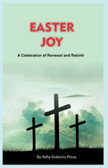 Easter Joy: A Celebration of Renewal and Rebirth
