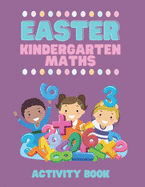 Easter Kindergarten Maths Activity Book: Number Counting And ten Frames Activity Book for Children in Kindergarten