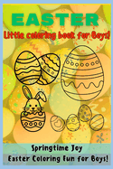 Easter - Little Coloring Book for Boys - Springtime Adventure: Easter Coloring Fun for Boys