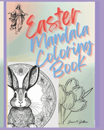 Easter Mandala Coloring Book: A Relaxing Coloring Book for Children and Adults filled with Easter Images and Mandalas combined