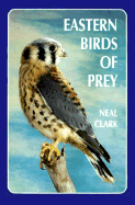 Eastern Birds of Prey - Clark, Neal