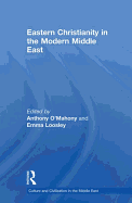 Eastern Christianity in the Modern Middle East