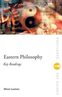 Eastern Philosophy: Key Readings - Leaman, Oliver