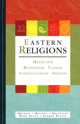 Eastern Religions: Hinduism, Buddhism, Taoism, Confucianism, Shinto - Coogan, Michael D, PhD (Editor)