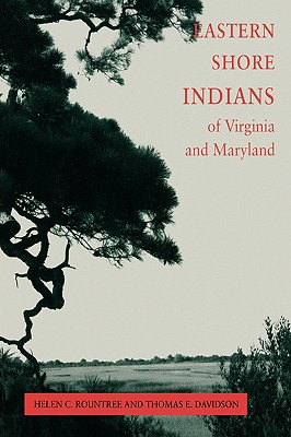 Eastern Shore Indians of Virginia and Maryland - Rountree, Helen C