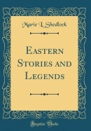 Eastern Stories and Legends (Classic Reprint)